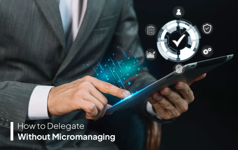 how to delegate without micromanaging and improve team productivity