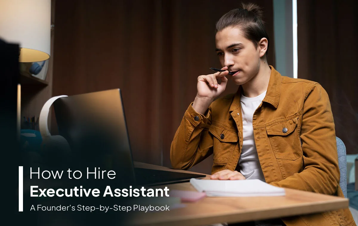 How to hire executive assistants, a founder's step-by-step playbook