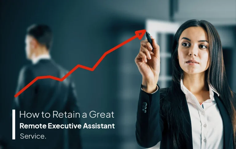 How to retain a remote executive assistant service with proven strategies