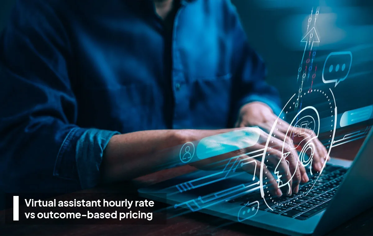 Virtual assistant hourly rate vs outcome-based pricing: which model costs less?